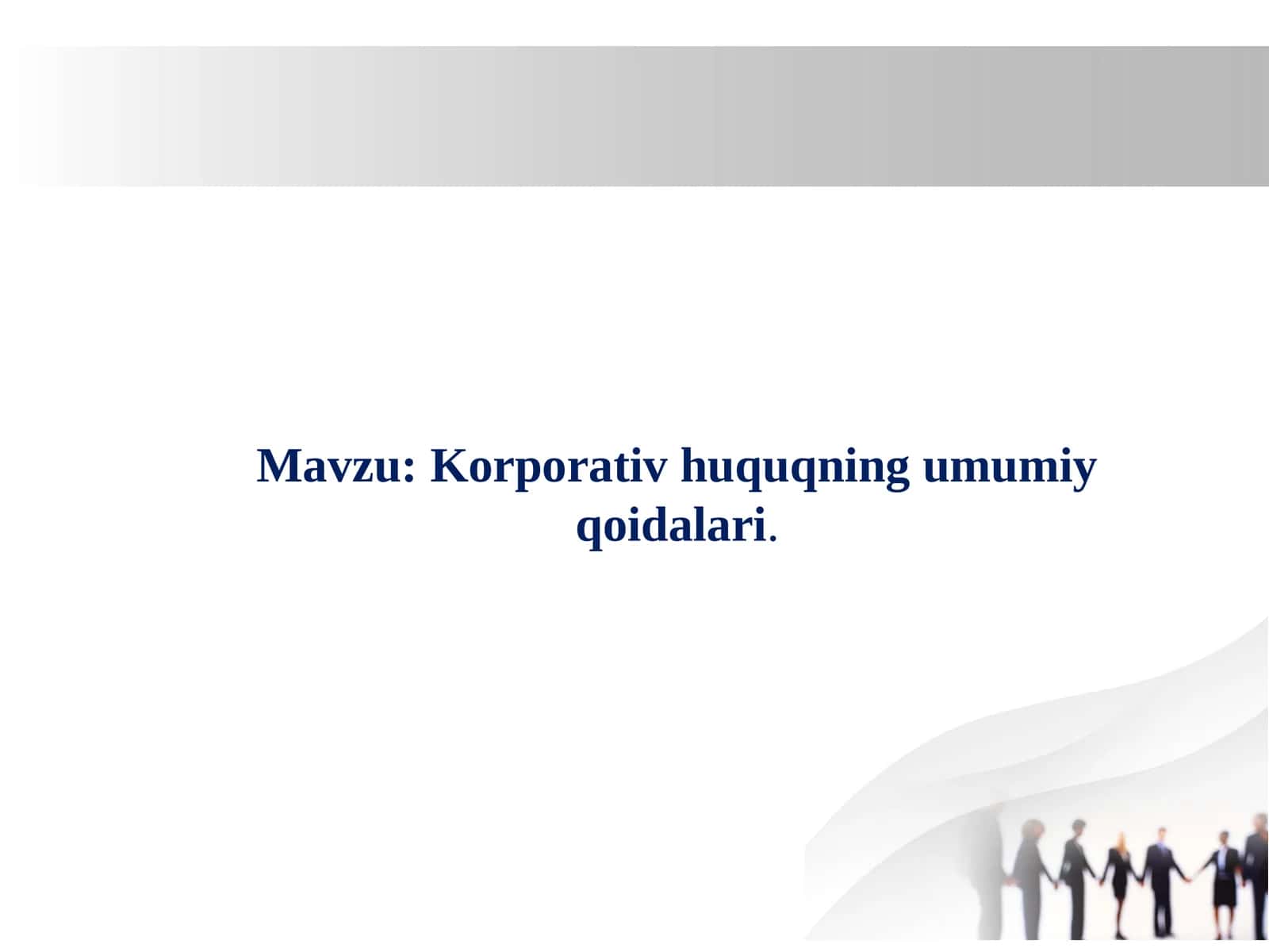 Korporativ huquqning umumiy qoidalari 1
