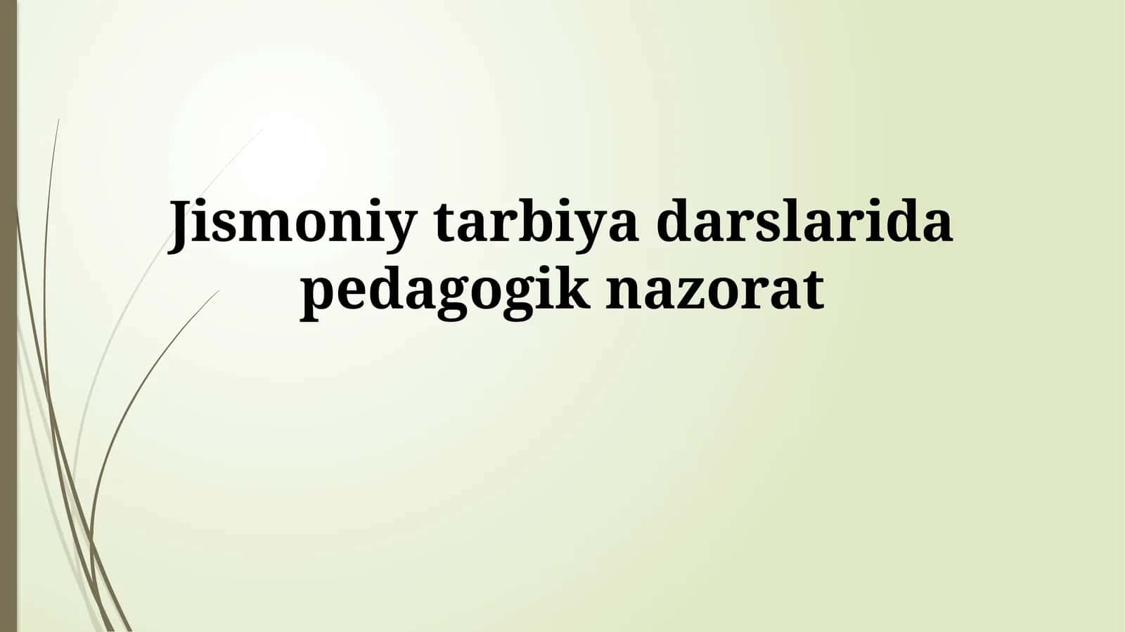 Jismoniy tarbiya darslarida pedagogik nazorat 1