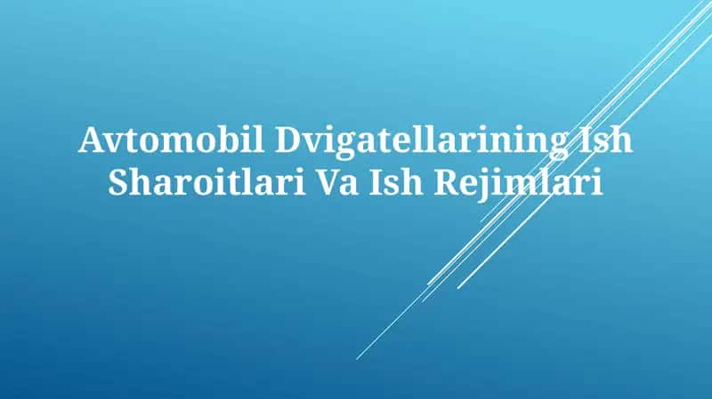 Avtomobil Dvigatellarining Ish Sharoitlari Va IshRejimlari 1