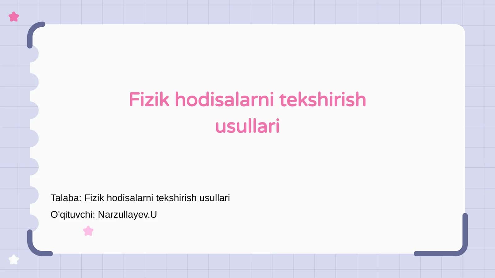 Fizik hodisalarni tekshirish usullari 1