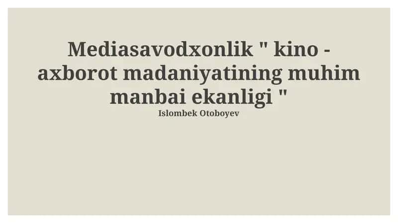 Mediasavodxonlik " kino - axborot madaniyatining muhim manbai ekanligi " 1