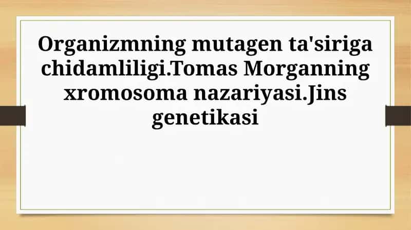 Organizmning mutagen ta'siriga chidamliligi 1