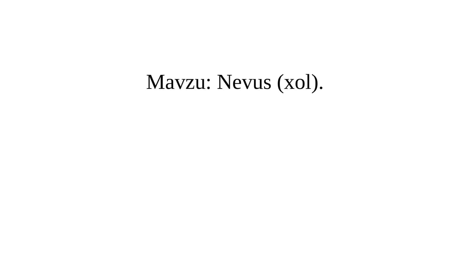 Nevus (xol) 1