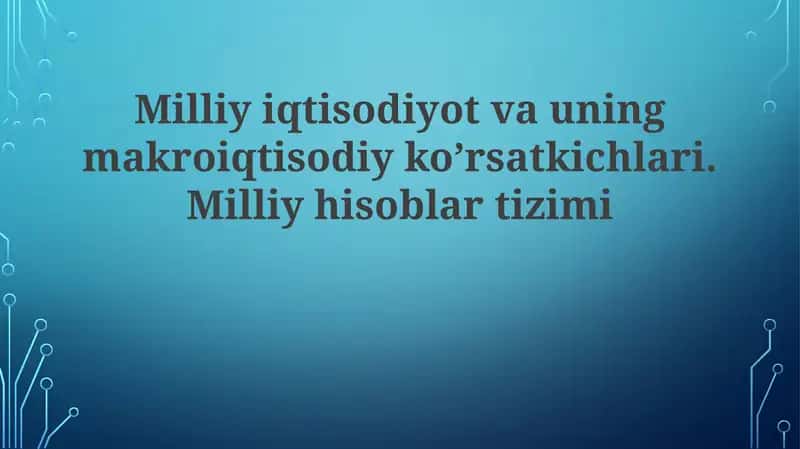 Milliy iqtisodiyot va uning makroiqtisodiy ko’rsatkichlari 1