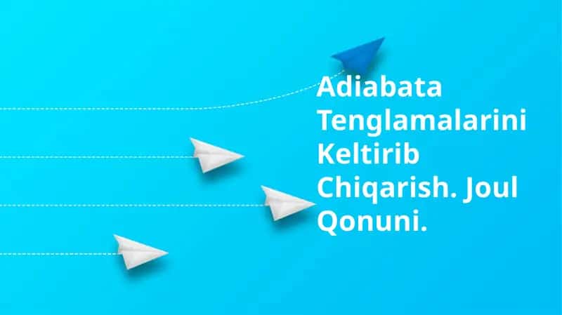 Adiabata Tenglamalarini Keltirib Chiqarish 1