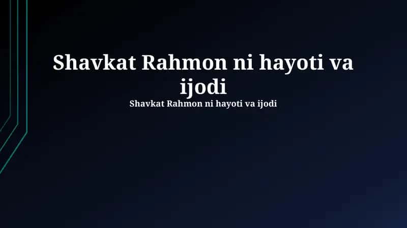 Shavkat Rahmon ni hayoti va ijodi 1