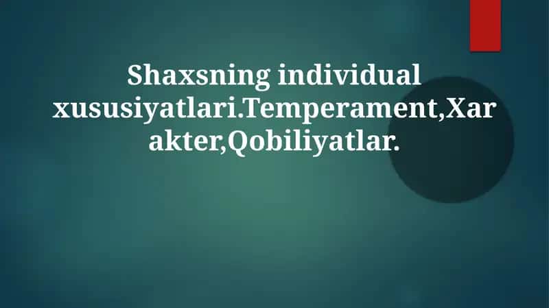 Shaxsning individual xususiyatlari 1