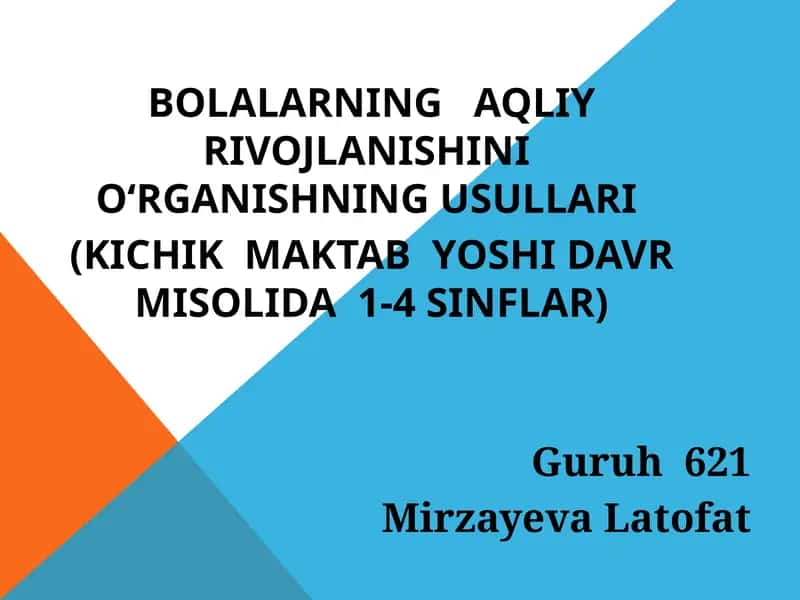 Bolalarning Aqliy Rivojlanishini O‘rganishning Usullari 1