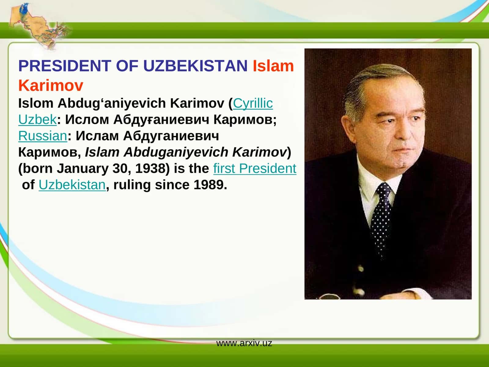 PRESIDENT OF UZBEKISTAN Islam Karimov 1