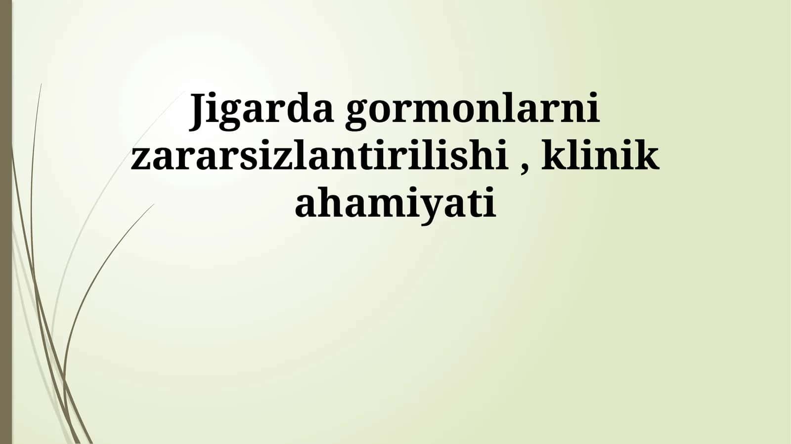 Jigarda gormonlarni zararsizlantirilishi, klinik ahamiyati 1