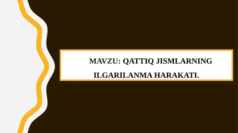 Qattiq jismlarning ilgarilanma harakati. 1