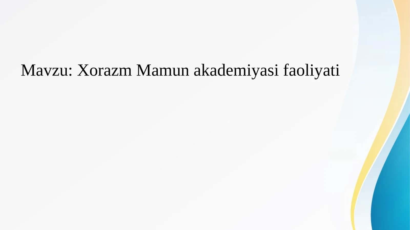 Xorazm Mamun akademiyasi faoliyati 1