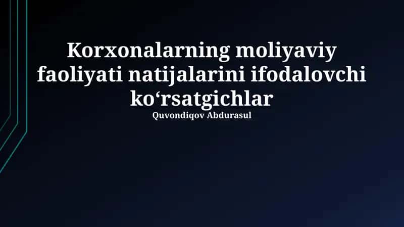 Korxonalarning moliyaviy faoliyati natijalarini ifodalovchi koʻrsatgichlar 1