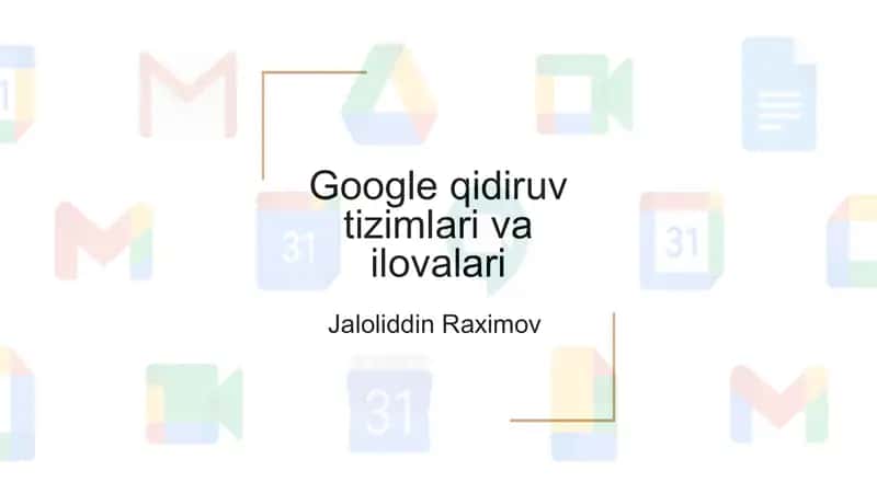 Google qidiruv tizimi va dasturlari haqida taqdimot 1