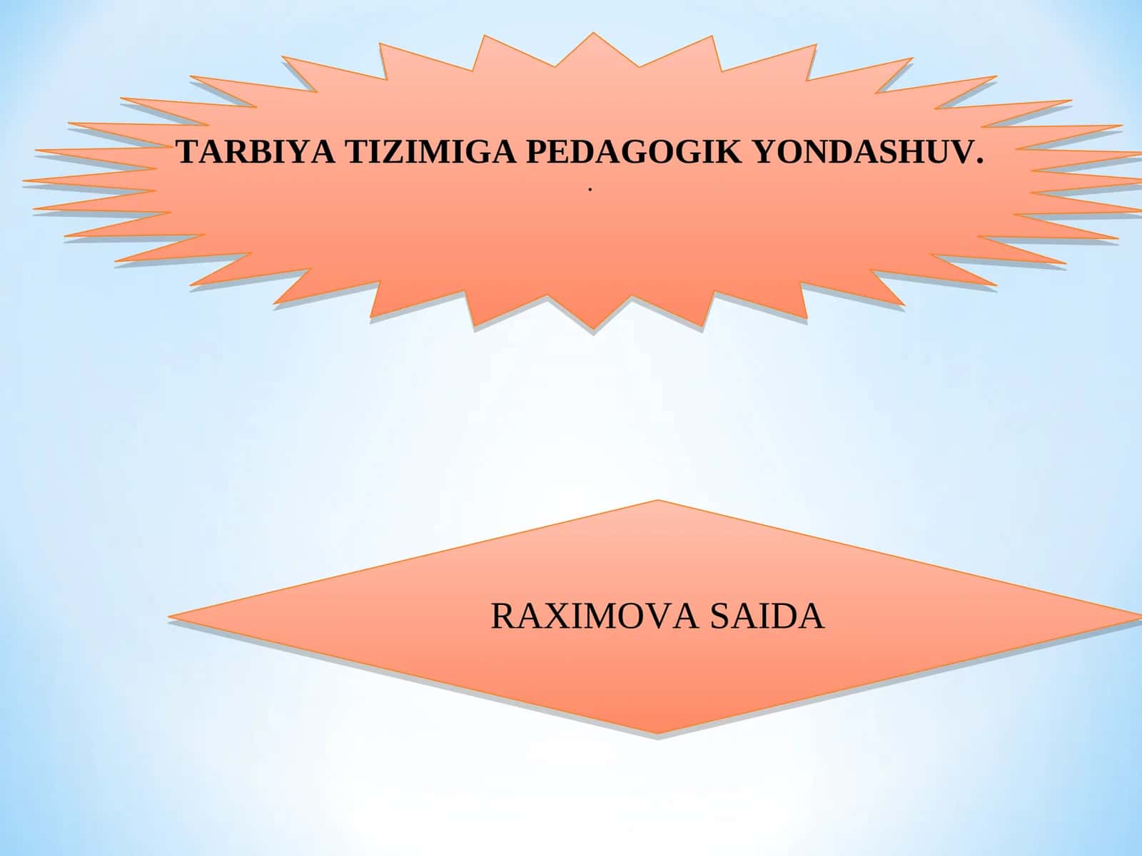 TARBIYA TIZIMIGA PEDAGOGIK YONDASHUV 1