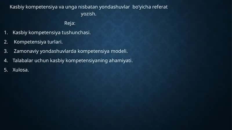 Kasbiy kompetensiyalar va uning ahamiyati bo‘yicha referat yozish 1
