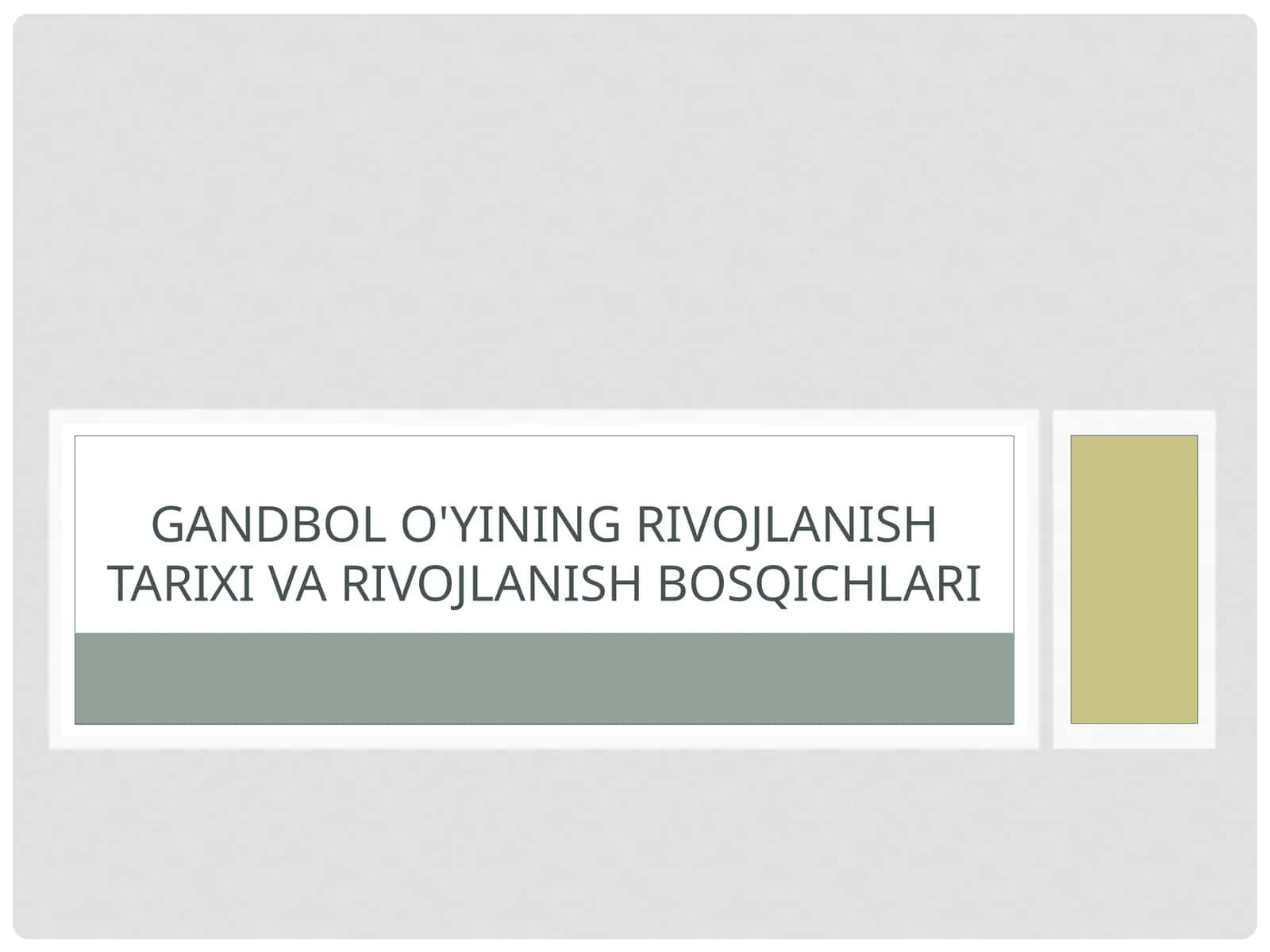 GANDBOLo'yiningrivojlanishtarixivarivojlanishbosqichlari 1