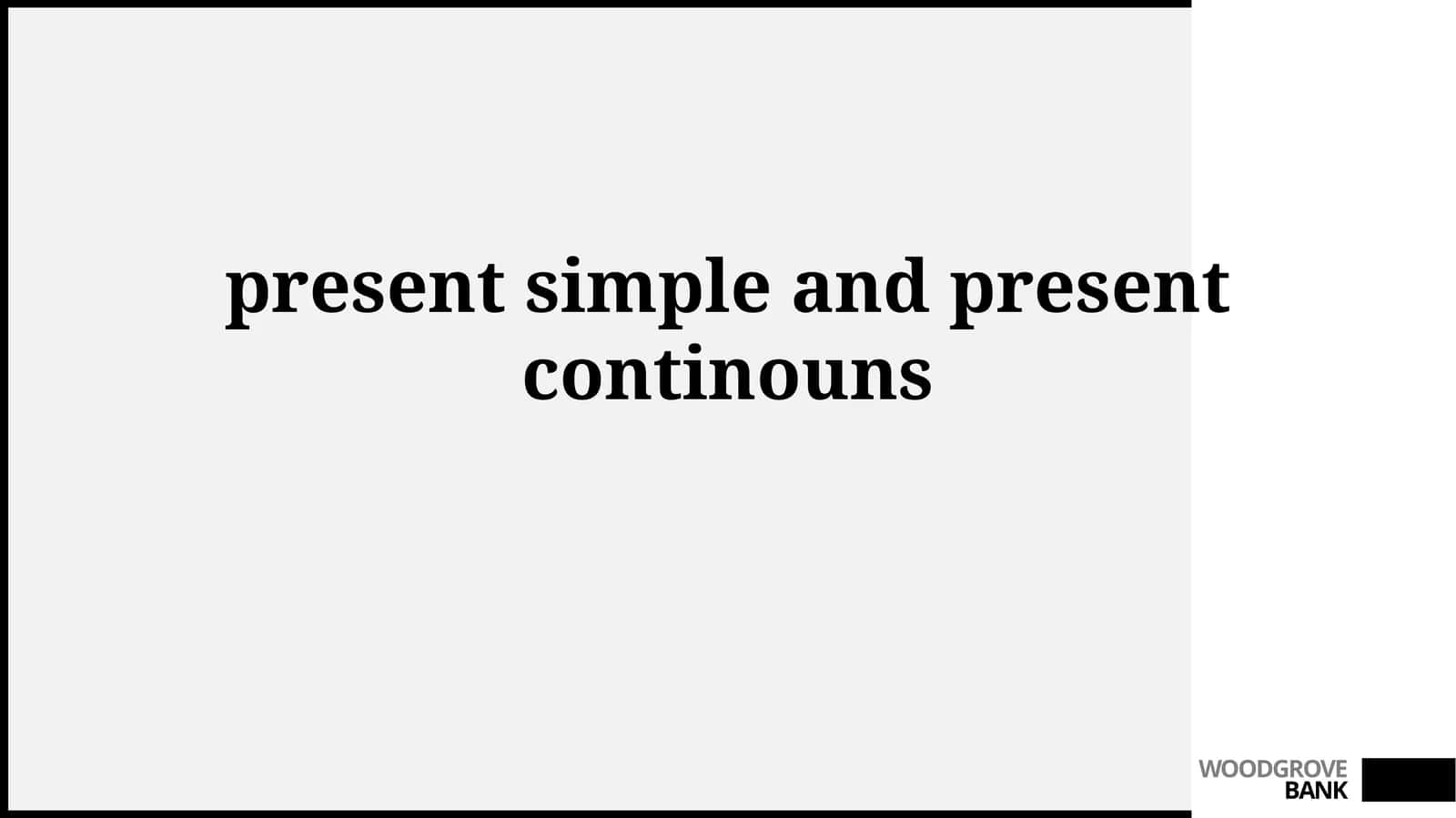 Simple and Continuous Tenses in English Grammar 1