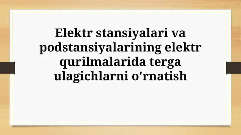 Elektr stansiyalari va podstansiyalarining elektr qurilmalarida tergaulagichlarnio'rnatish 1