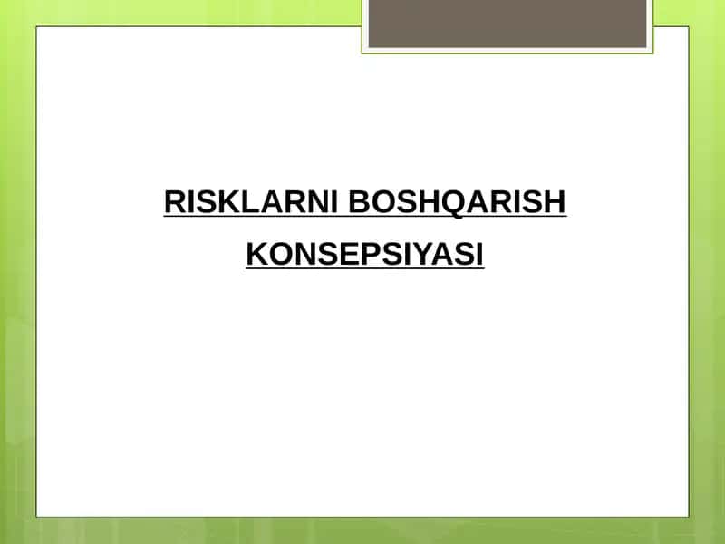 RISKLARNIBOSHQARISH KONSEPSIYASI 1