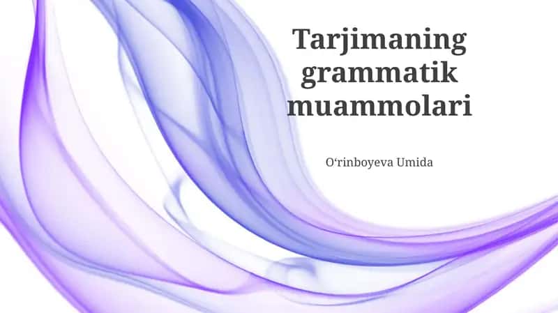Tarjimaning grammatik muammolari 1