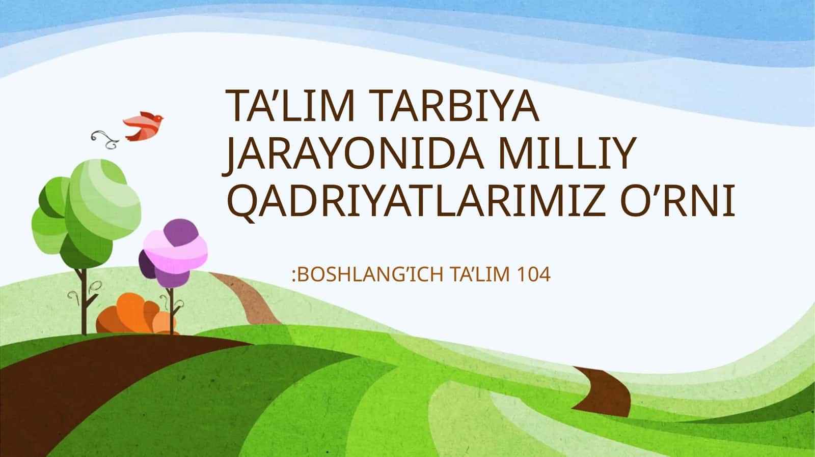 TA’LIM TARBIYA JARAYONIDA MILLIY QADRIYATLARIMIZ O’RNI:BOSHLANG’ICH TA’LIM 1