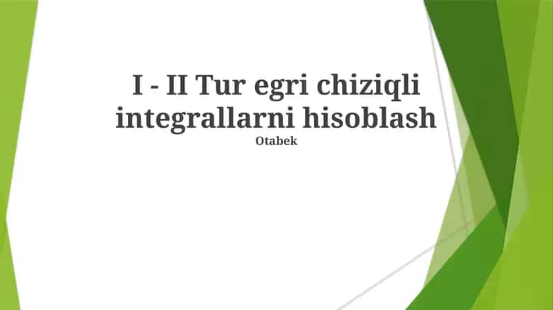 I - II Tur egri chiziqli integrallarni hisoblash 1