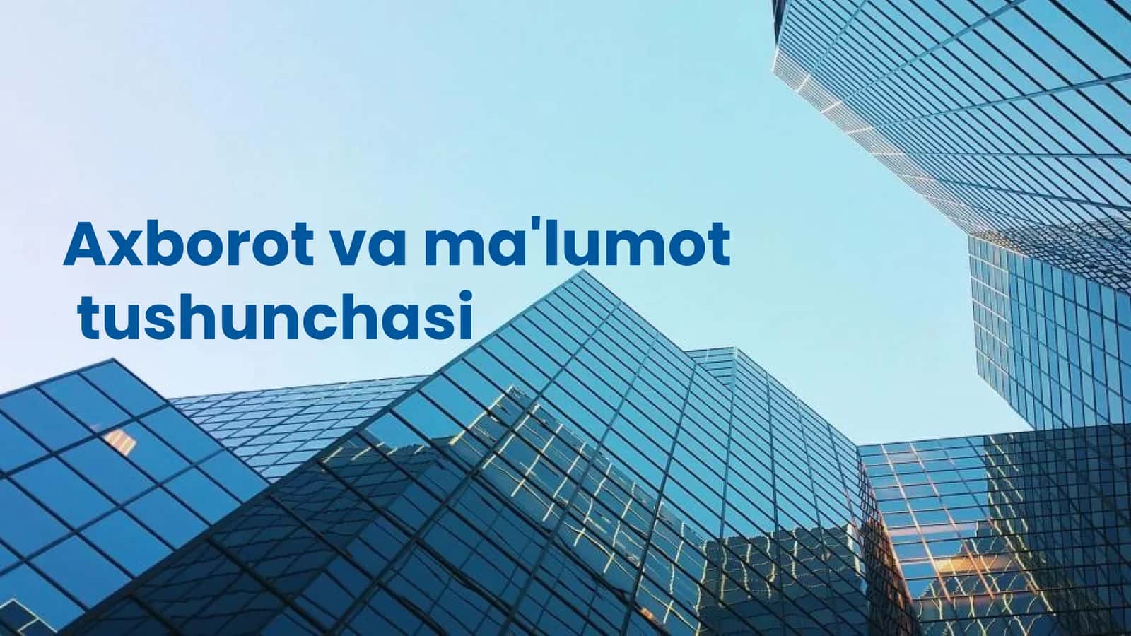 Axborot va Ma'lumot Tushunchalari 1
