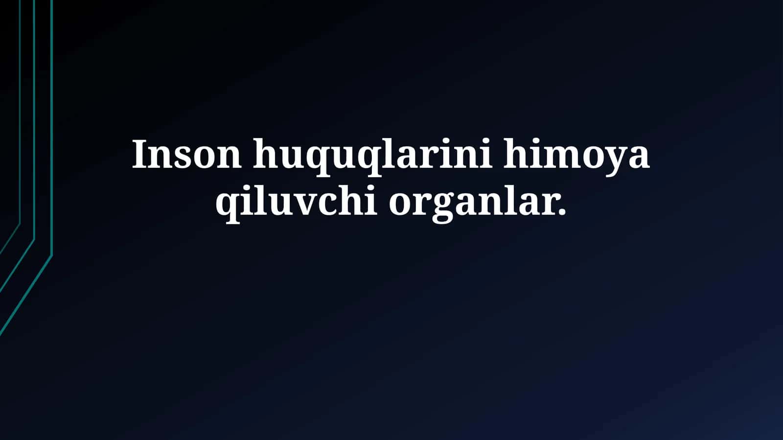 Inson huquqlarini himoya qiluvchi organlar 1