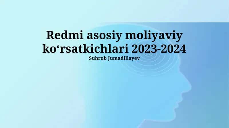 Redmi asosiy moliyaviy koʻrsatkichlari 2023-2024 1