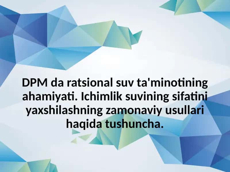 DPM da ratsional suv ta'minotining ahamiyati. Ichimlik suvining sifatini yaxshilashning zamonaviy us 1