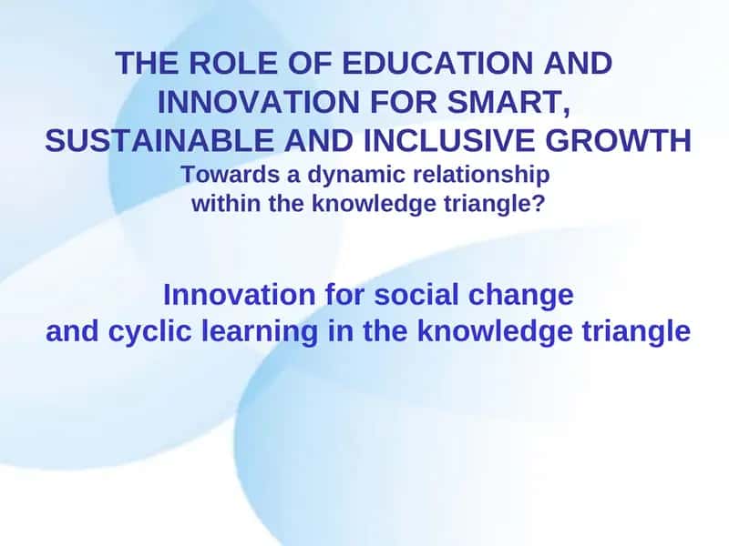 THE ROLE OF EDUCATION AND INNOVATION FOR SMART, SUSTAINABLE AND INCLUSIVE GROWTH 1