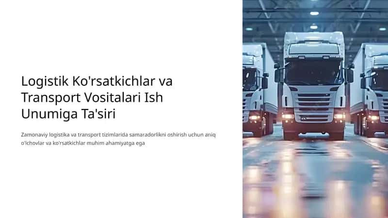 Logistik Ko'rsatkichlar va Transport Vositalari Ish Unumiga Ta'siri 1