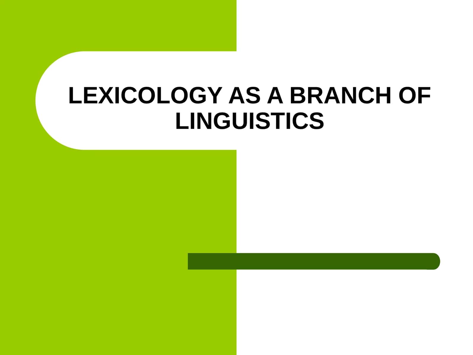 LEXICOLOGY AS A BRANCH OF LINGUISTICS 1