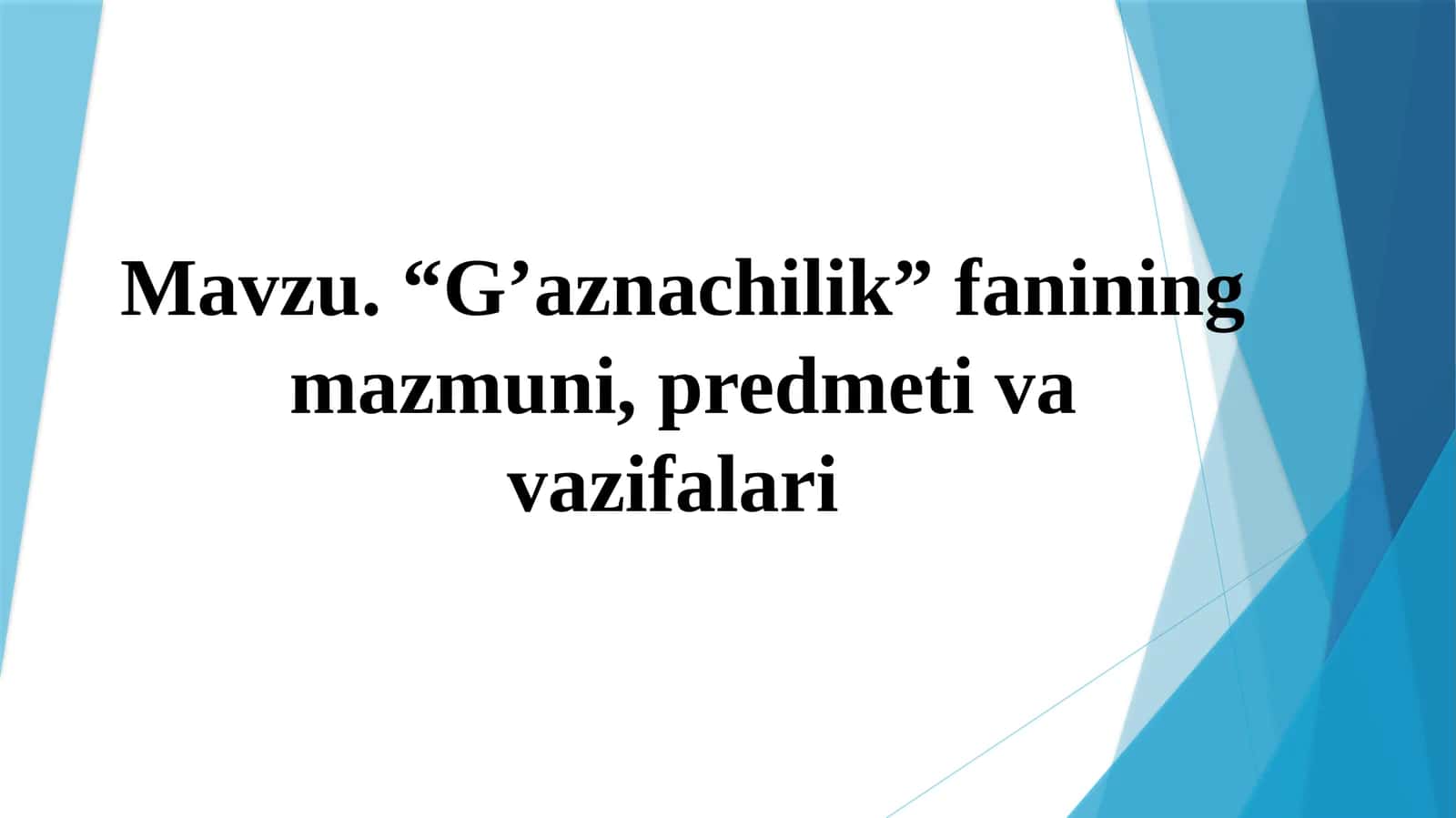 G’aznachilik fanining mazmuni, predmeti va vazifalari 1
