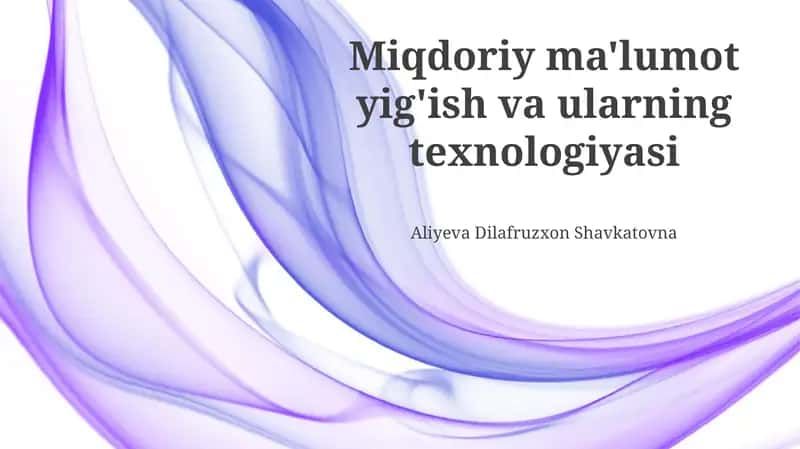 Miqdoriy ma'lumot yig'ish va ularning texnologiyasi 1