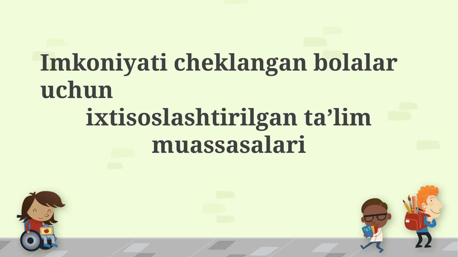 Imkoniyat cheklangan bolalar uchun ixtisoslashtirilgan ta'lim muassasalari 1