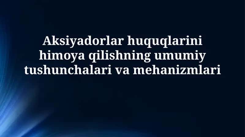 Aksiyadorlar Huquqlarini Himoya Qilishning Umumiy Tushunchalari 1