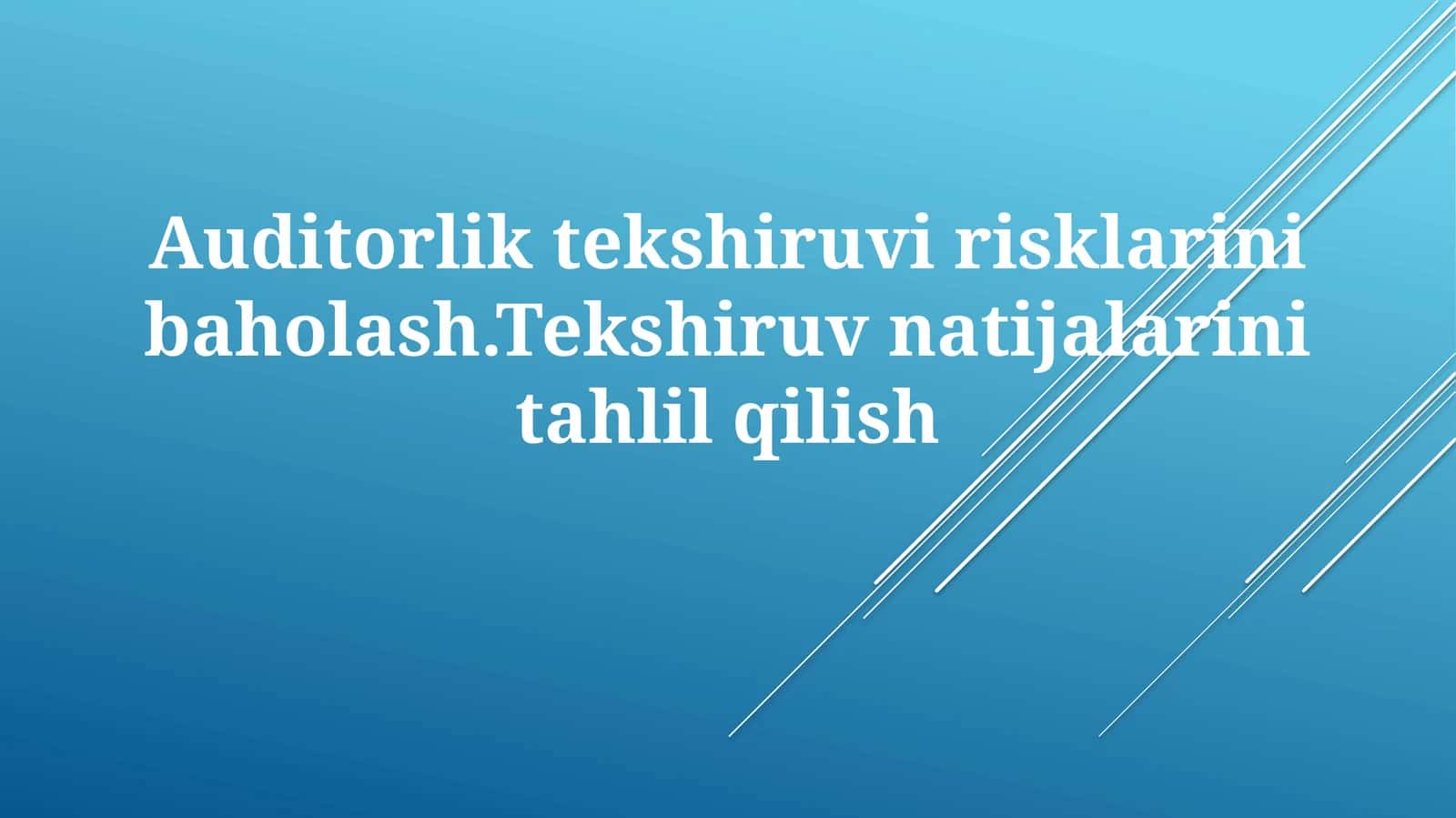 Auditorlik tekshiruvi risklarini baholash 1