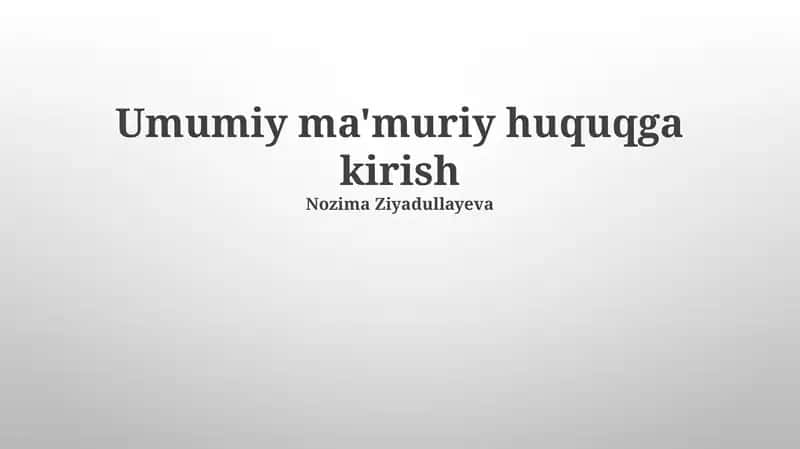 Umumiy ma'muriy huquqga kirish 1
