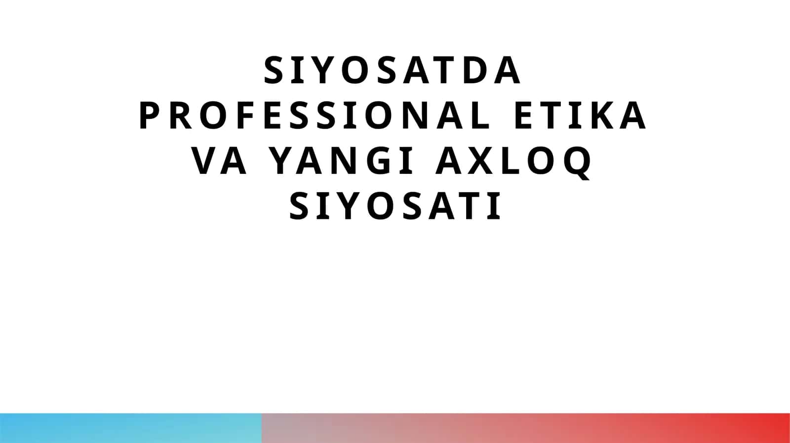 Siyosatda professional etika va yangi axloq siyosati 1