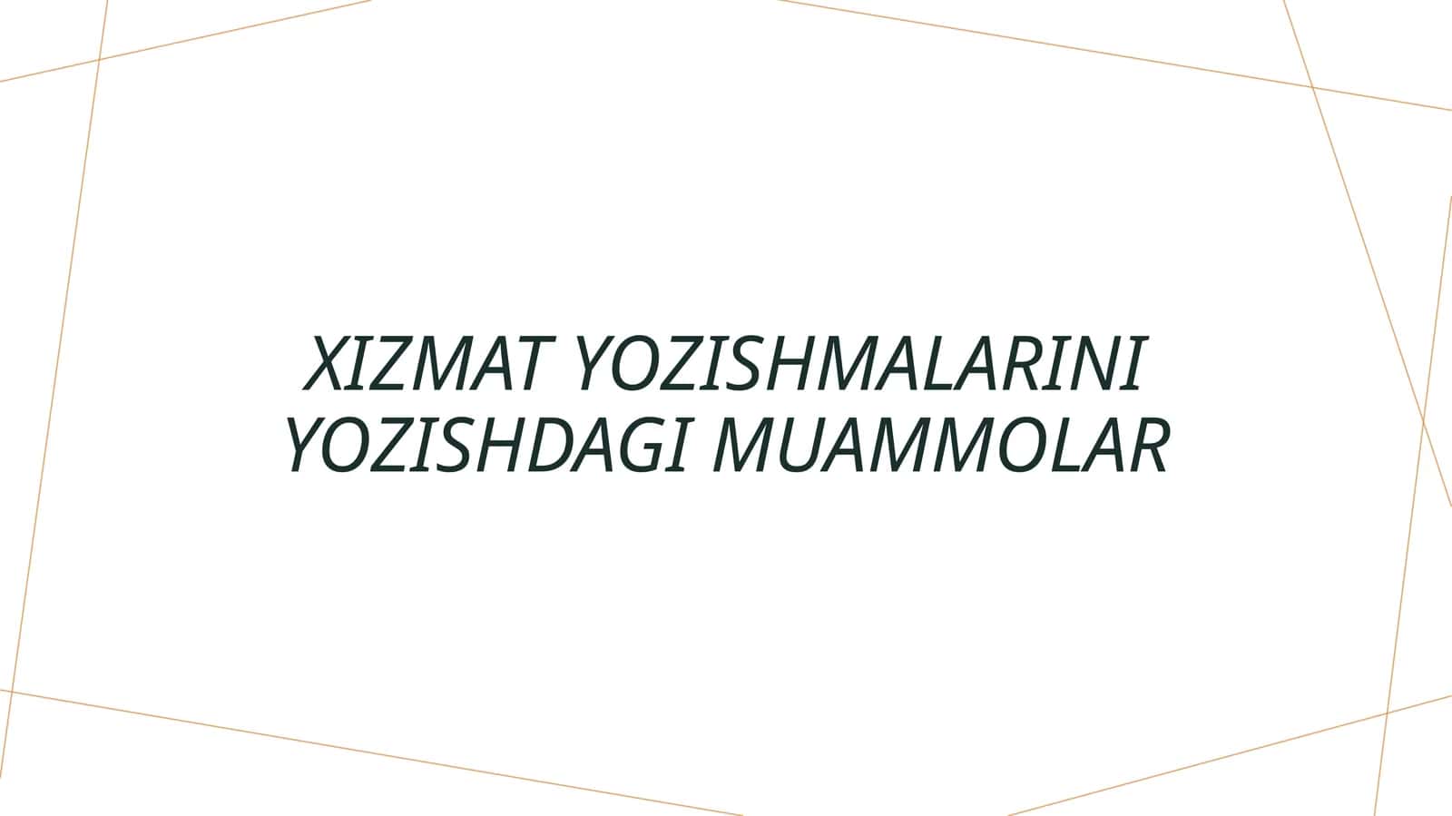 Xizmat yozishmalarini yozishdagi muammolar 1