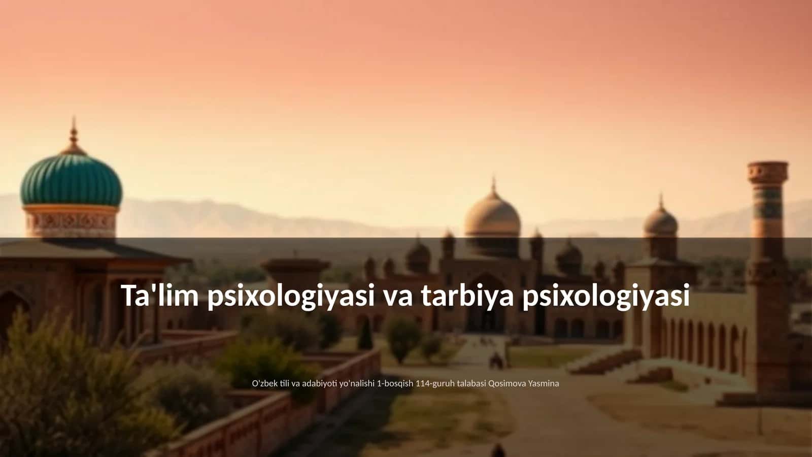 Ta'lim psixologiyasi va tarbiya psixologiyasi 1