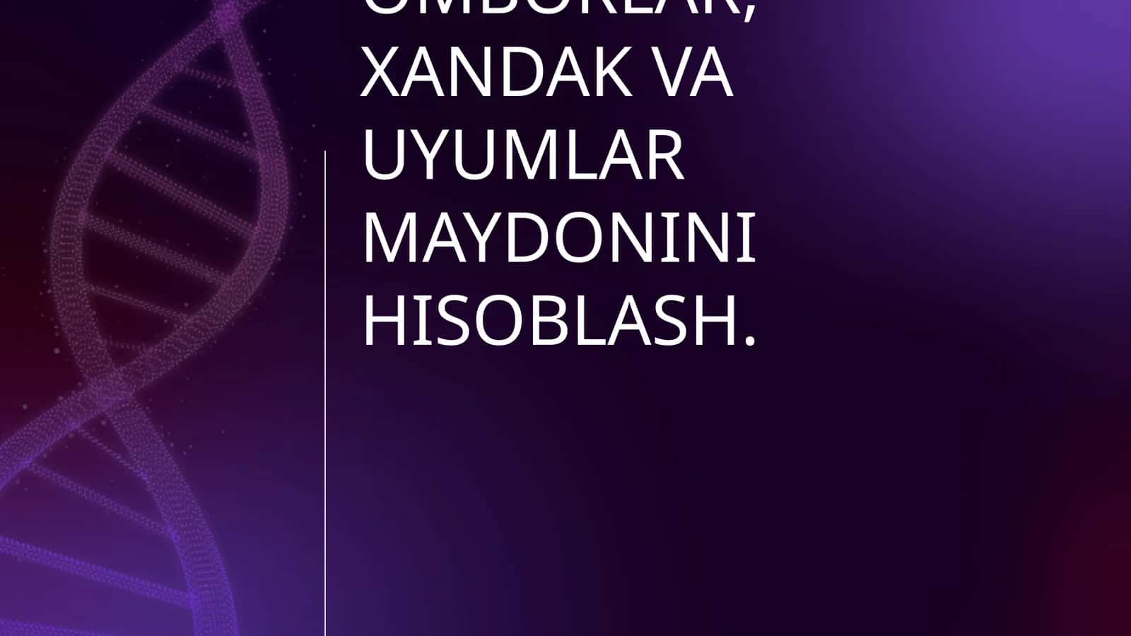 VAQTINCHALIK OMBORLAR, XANDAK VA UYUMLAR MAYDONINI HISOBLASH 1
