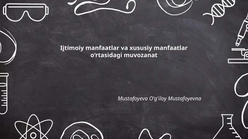 Ijtimoiy manfaatlar va xususiy manfaatlar o‘rtasidagi muvozanat 1