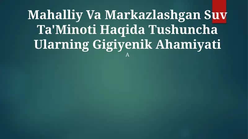 Mahalliy Va Markazlashgan Suv Ta'Minoti Haqida Tushuncha Ularning Gigiyenik Ahamiyati 1