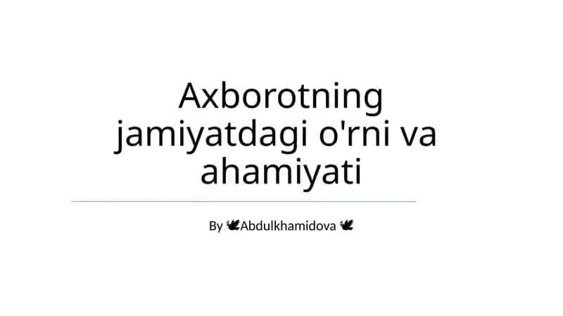 Axborotning jamiyatdagi o'rni va ahamiyati 1