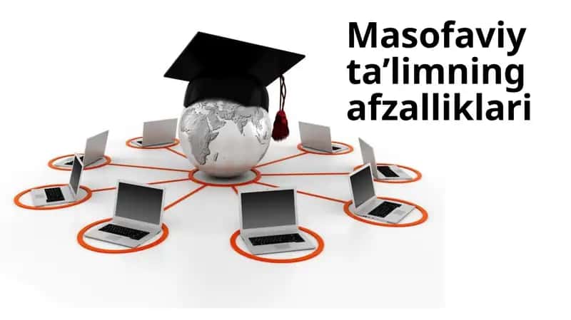Masofaviy ta'limning afzalliklari 1