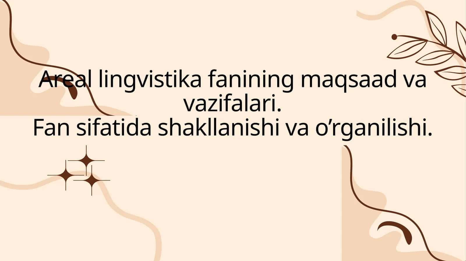 Areal lingvistika fanining maqsaad va vazifalari. Fan sifatida shakllanishi va o’rganilishi. 1