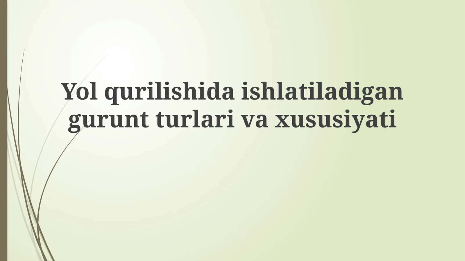 Yo'l qurilishida ishlatiladigan tuproq turlari va klassifikatsiyasi 1